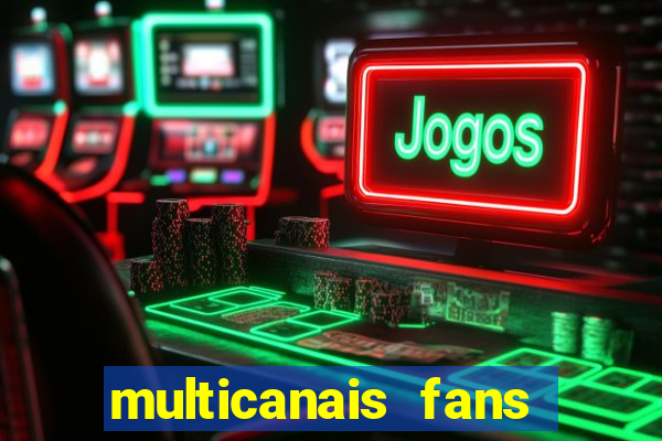 multicanais fans jogo ao vivo